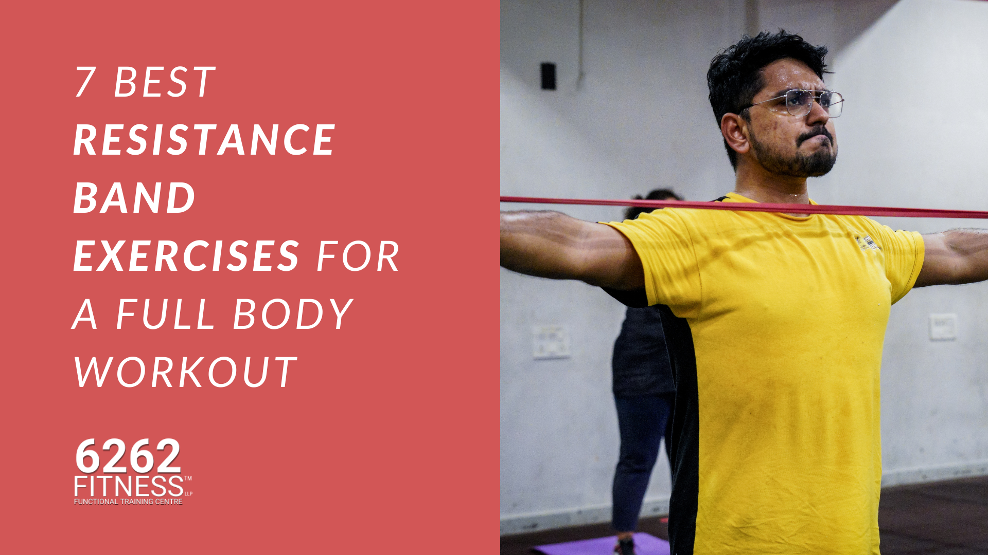 7 Best Resistance Band Exercises for a Full Body Workout