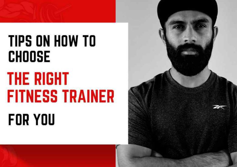 Tips On How To Choose The Right Fitness Trainer For You