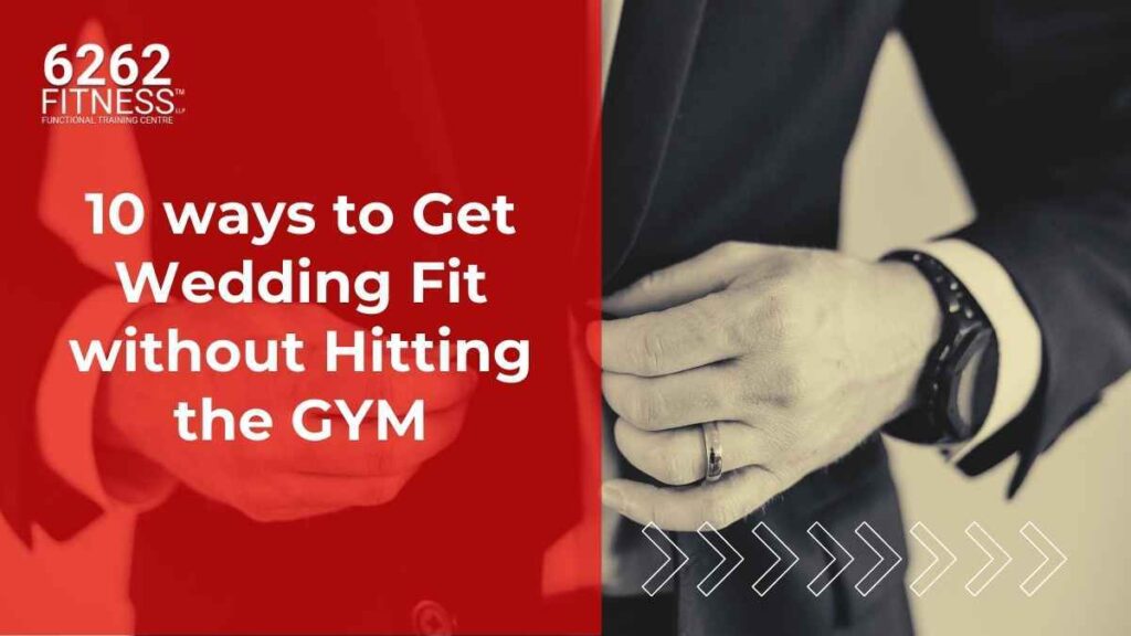 10 Ways To Get Wedding Fit Without Hitting The Gym!