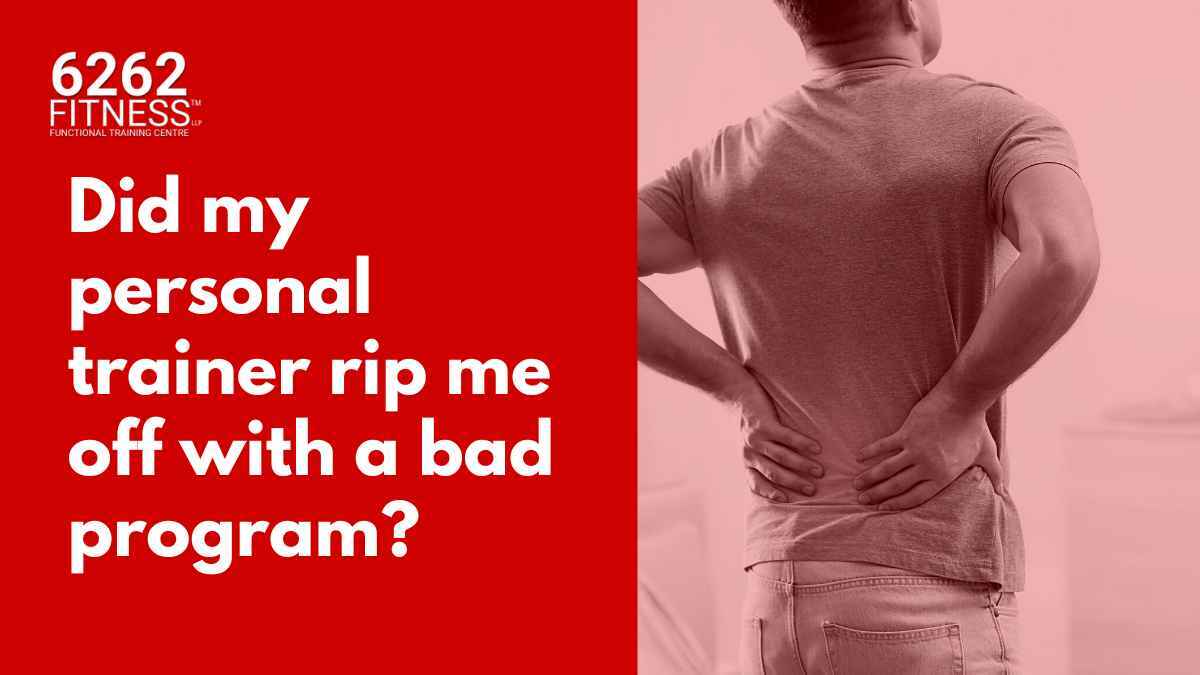 Did my personal trainer rip me off with a bad program?