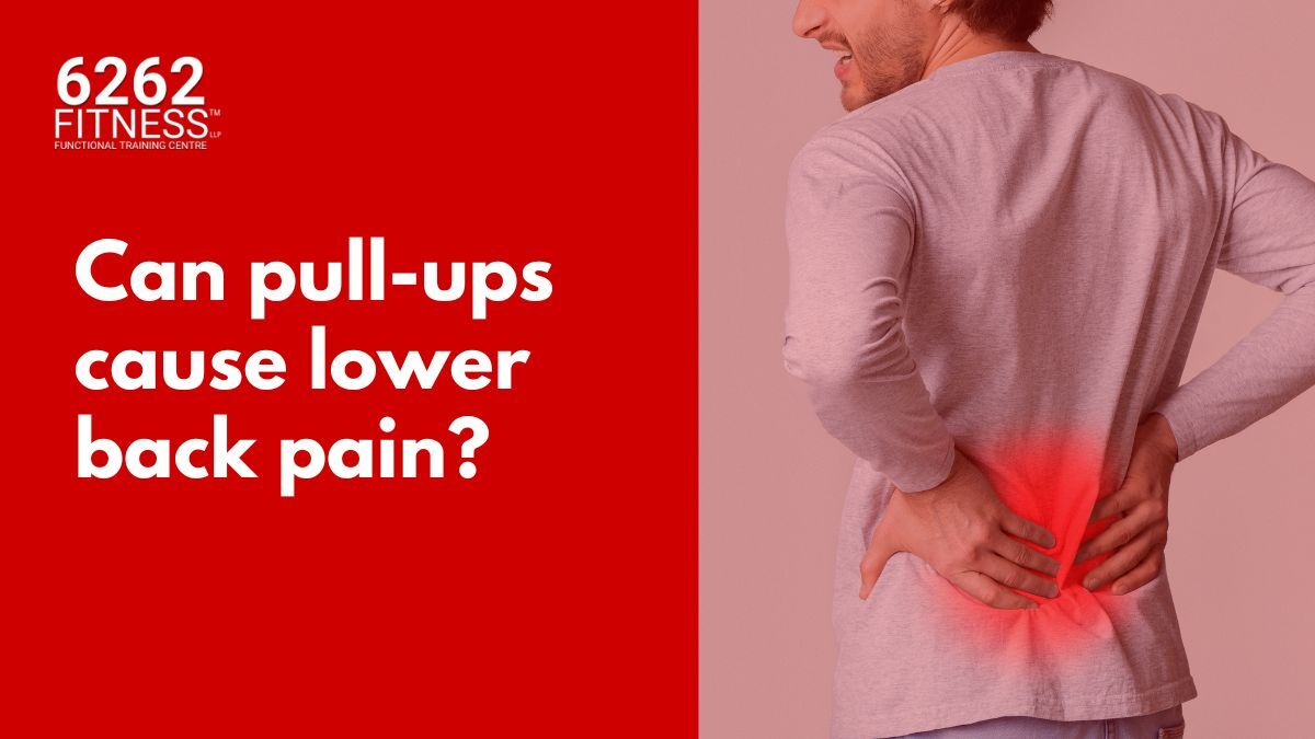 Can pull-ups cause lower back pain?