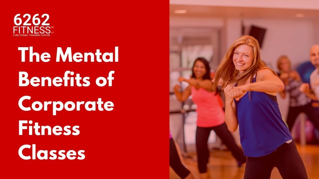 The Mental Benefits of Corporate Fitness Classes